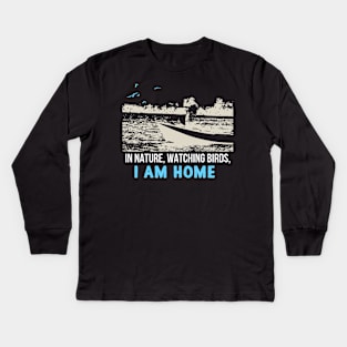 In Nature,Watching Birds, I am Home Kids Long Sleeve T-Shirt